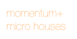 momentum+
micro houses