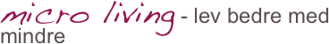 micro living - lev bedre med mindre